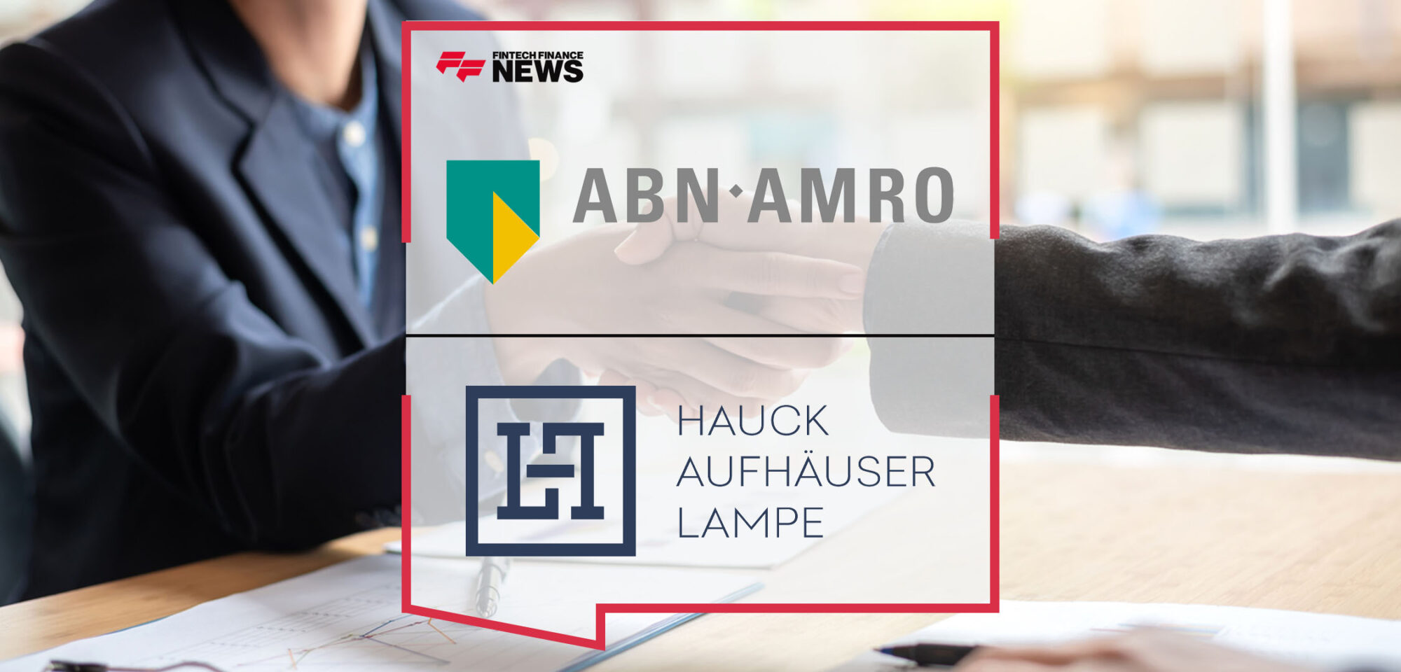 ABN AMRO Announces Acquisition of Hauck Aufhäuser Lampe