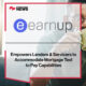 EarnUp Empowers Lenders & Servicers to Accommodate Mortgage Text to Pay Capabilities