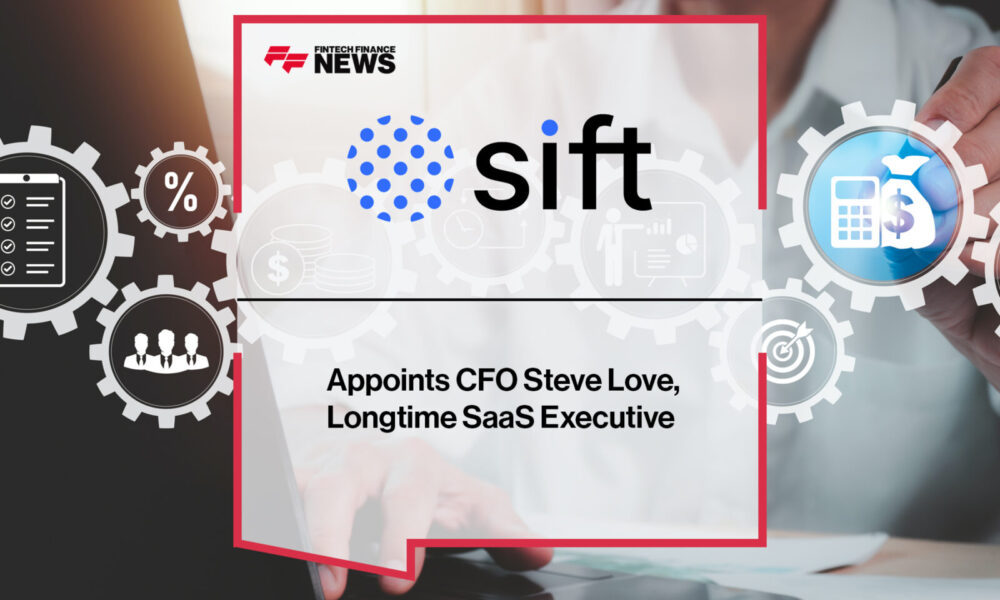 Sift Appoints CFO Steve Love, Longtime SaaS Executive_