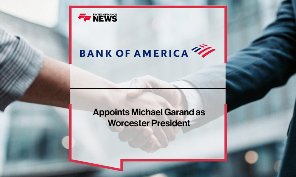 Bank of America Appoints Michael Garand as Worcester President