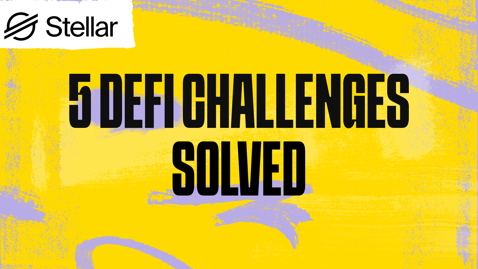 Five key challenges with DeFi solved with the Stellar Smart Contract platform