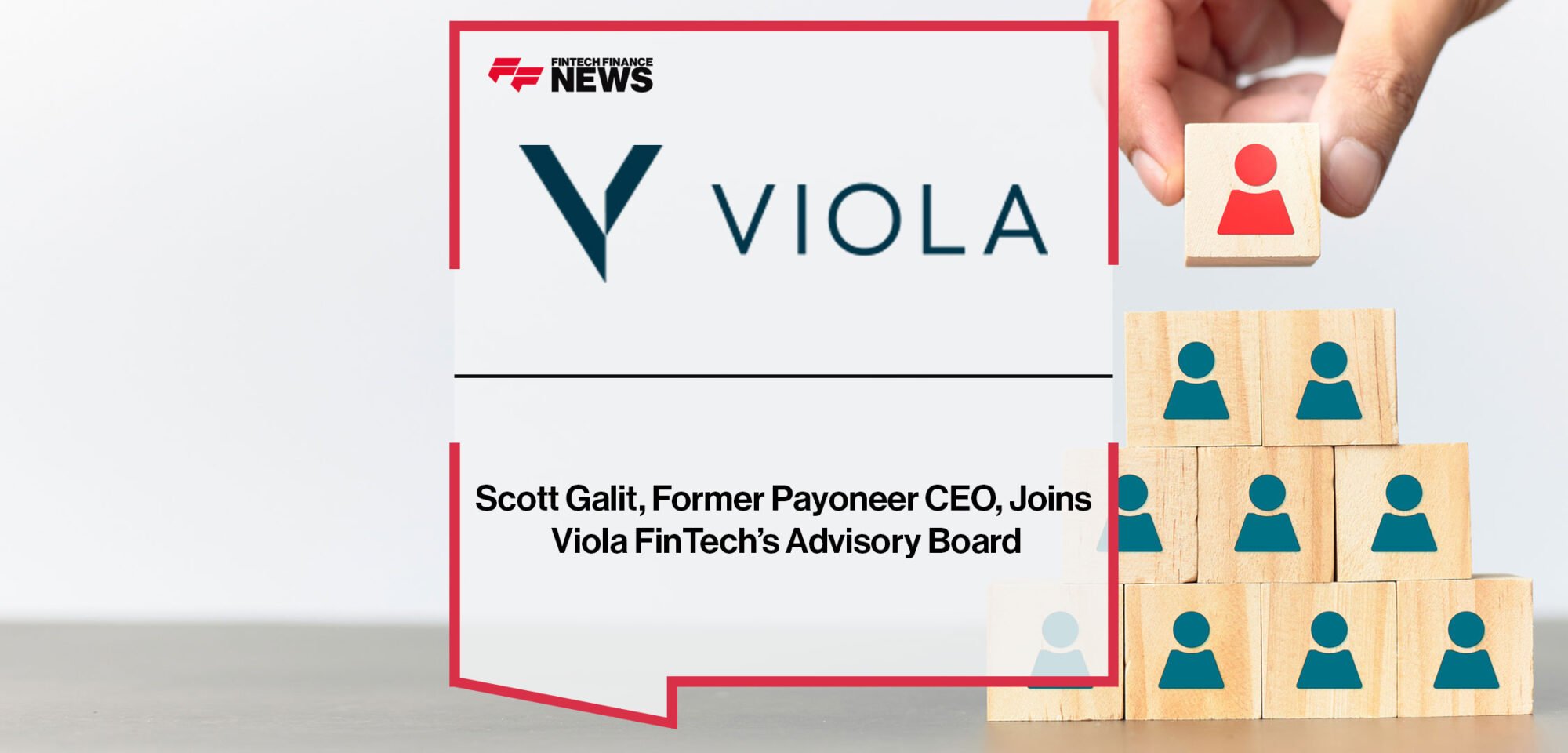 Scott-Galit,-Former-Payoneer-CEO,-Joins-Viola-FinTech's-Advisory-Board