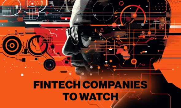 10 Fintech Companies to Watch in 2024