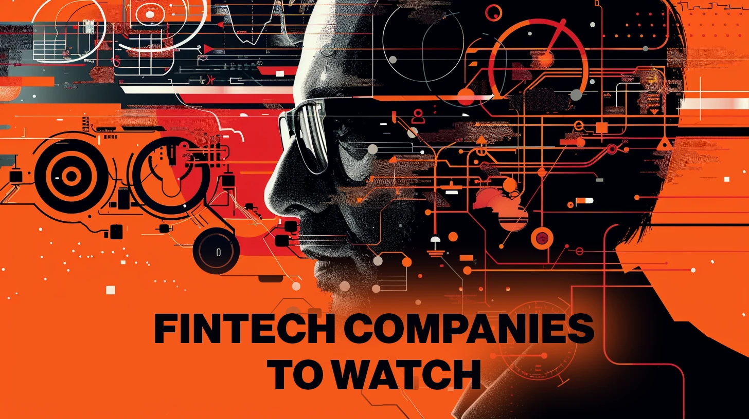 10 Fintech Companies to Watch in 2024