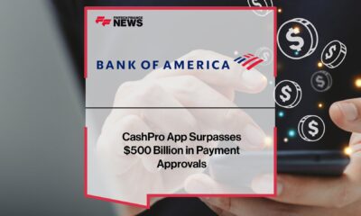 BofA’s CashPro App Surpasses $500 Billion in Payment Approvals