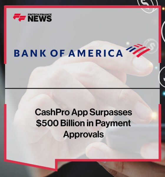 BofA’s CashPro App Surpasses $500 Billion in Payment Approvals