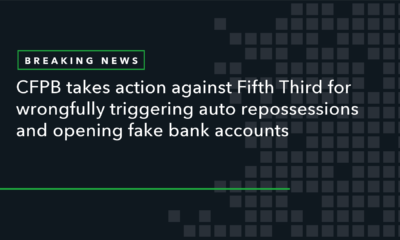 CFPB Takes Action Against Fifth Third for Improperly Triggering Auto Repossessions and Opening Fake Bank Accounts