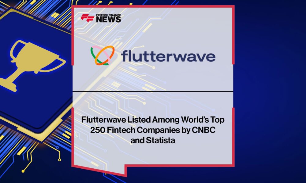 Flutterwave-Listed-Among-World’s-Top-250-Fintech-Companies-by-CNBC-and-Statista